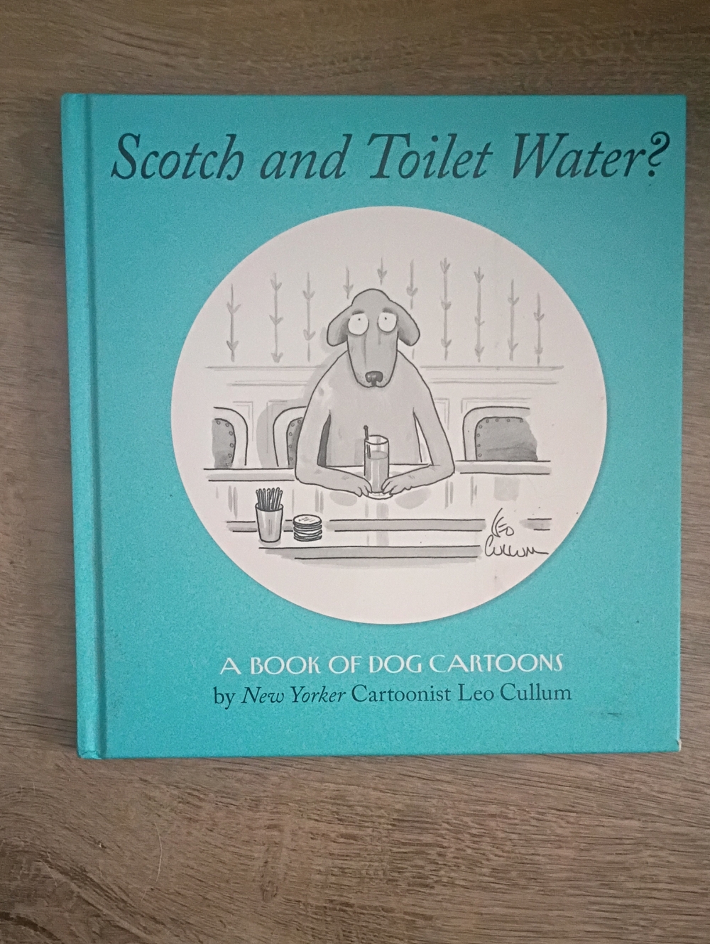 Scotch and Toilet Water? A Book of Dog Cartoons - Turquoise Cover